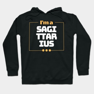 I'm a Sagitarius Hoodie